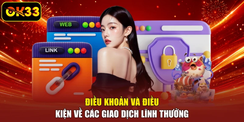 Điều khoản và điều kiện về các giao dịch lĩnh thưởng