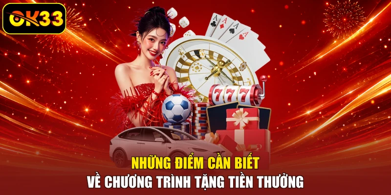 Những điểm cần biết về chương trình tặng tiền thưởng