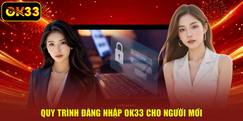 Quy trình đăng nhập OK33 cho người mới