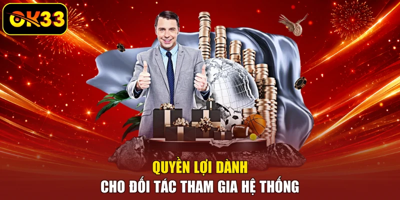 Quyền lợi dành cho đối tác tham gia hệ thống
