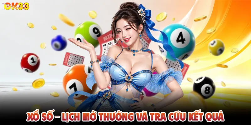 Xổ Số – Lịch Mở Thưởng Và Tra Cứu Kết Quả